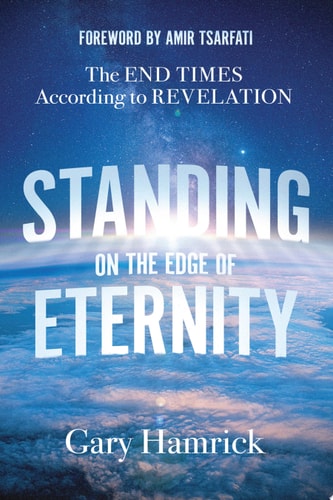 Standing on the Edge of Eternity The End Times According to Revelation