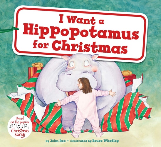 I Want a Hippopotamus for Christmas A Christmas Holiday Book for Kids