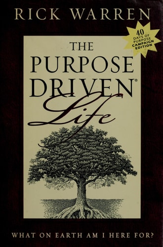 The Purpose-driven Life What on Earth Am I Here For?