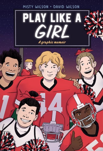 Play Like a Girl A Graphic Memoir