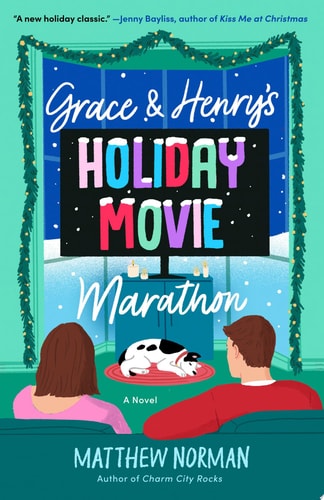 Grace & Henry's Holiday Movie Marathon A Novel