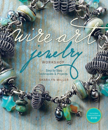 Wire Art Jewelry Workshop Step-by-Step Techniques and Projects