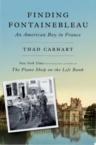Finding Fontainebleau An American Boy in France