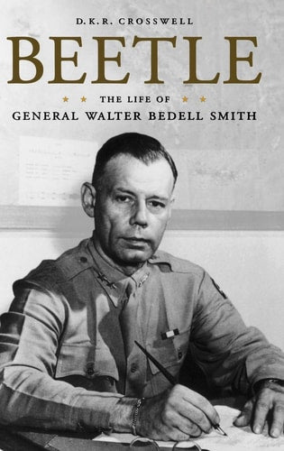 Beetle: The Life of General Walter Bedell Smith (American Warrior Series)