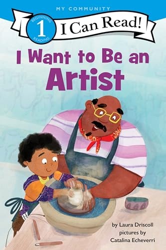I Want to Be an Artist A My Community I Can Read