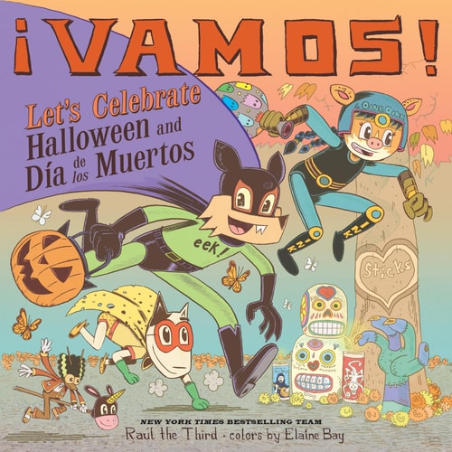 ¡Vamos! Let's Celebrate Halloween and Día de Los Muertos A Halloween and Day of the Dead Celebration