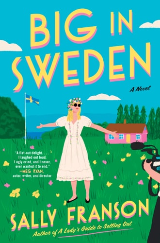 Big in Sweden A Novel