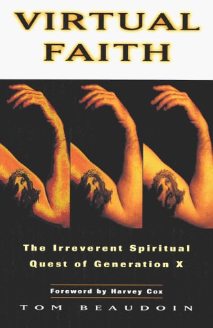 Virtual Faith : The Irreverent Spiritual Quest of Generation X