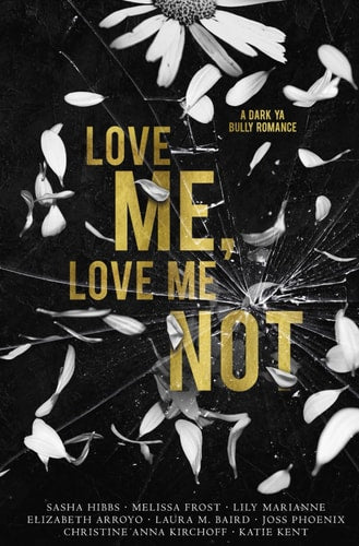 Love Me, Love Me Not: A Dark YA Bully Romance