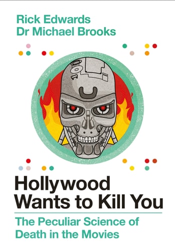 Hollywood Wants to Kill You The Peculiar Science of Death in the Movies