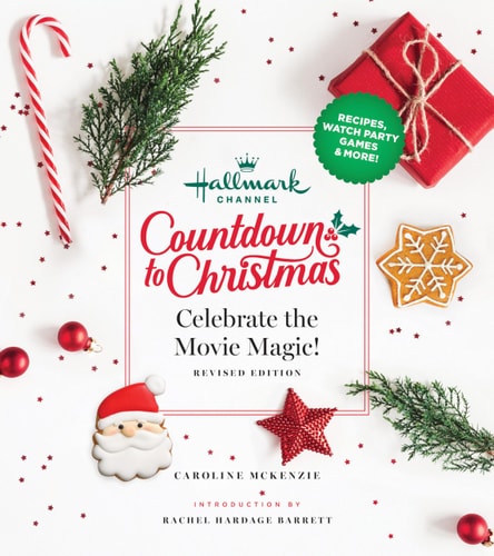 Hallmark Channel Countdown to Christmas Celebrate the Movie Magic (REVISED EDITION)