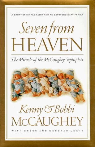 Seven from Heaven The Miracle of the McCaughey Septuplets