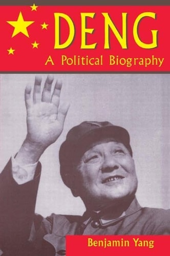 Deng: A Political Biography