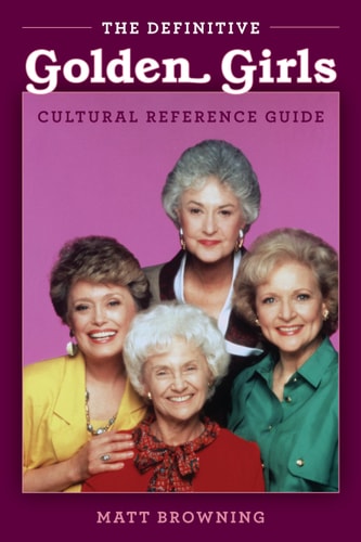 Definitive "Golden Girls" Cultural Reference Guide