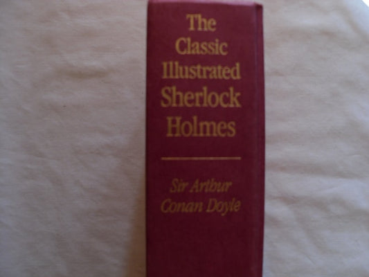 Classics Illustrated Sherlock Holmes Thirty Seven Short Stories Plus a Complete Novel