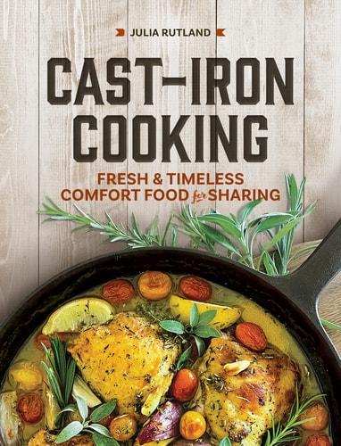 Cast-Iron Cooking Fresh and Timeless Comfort Food for Sharing