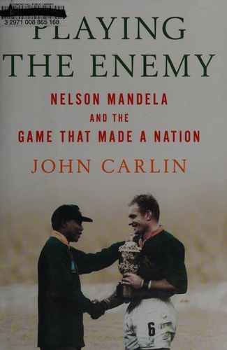 Playing the Enemy: Nelson Mandela and the Game That Made a Nation