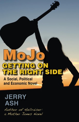 MoJo: Getting on the Right Side A Social, Political and Economic Novel