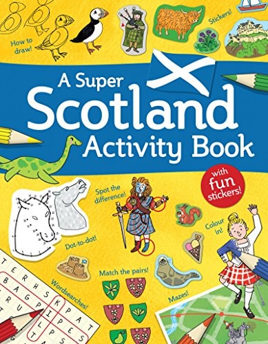 A Super Scotland Activity Book Games, Puzzles, Drawing, Stickers and More