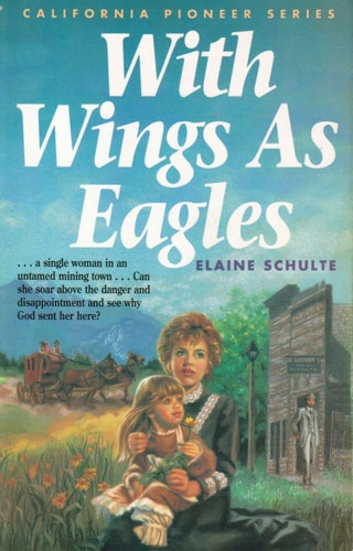 With Wings As Eagles (California Pioneer Series, Book 4)