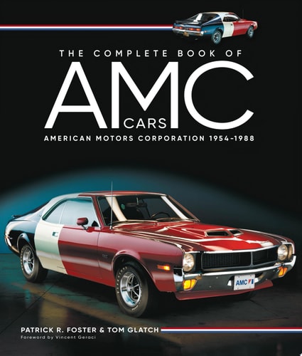 The Complete Book of AMC Cars American Motors Corporation 1954-1988