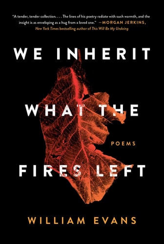 We Inherit What the Fires Left Poems