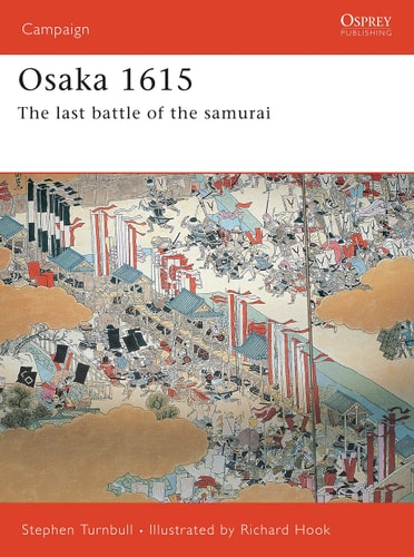 Osaka 1615 The last battle of the samurai