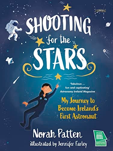 Shooting for the Stars My Journey to Become Ireland's First Astronaut