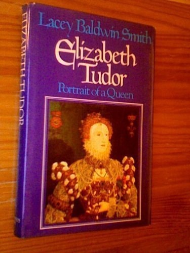 Elizabeth Tudor: Portrait of a queen (The Library of world biography)