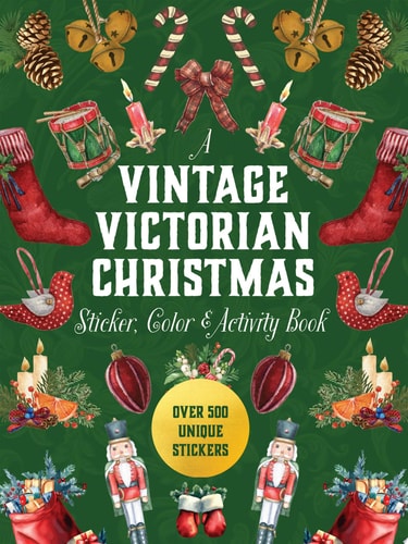 A Vintage Victorian Christmas Sticker, Color & Activity Book Over 500 Unique Stickers