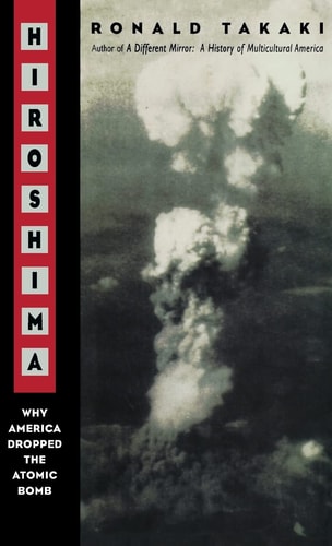 Hiroshima Why America Dropped the Atomic Bomb