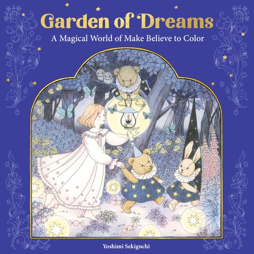 Garden of Dreams A Magical World of Make Believe to Color