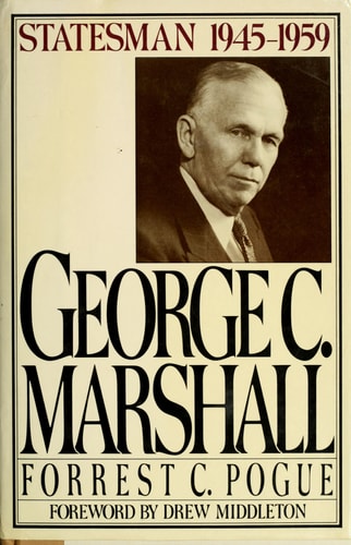 George C. Marshall, Vol. 4: Statesman, 1945-1959