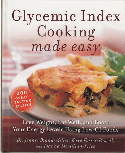 Glycemic Index Cooking Made Easy Lose Weight, Eat Well, and Boost Your Energy Levels Using Low GI Foods