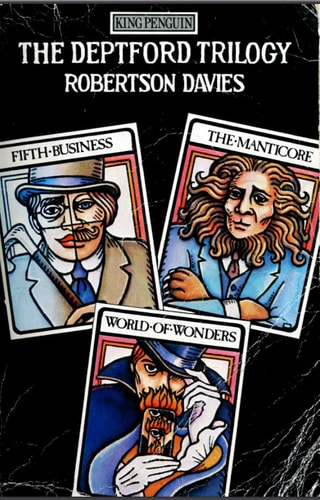 The Deptford Trilogy: Fifth Business / The Maticore / World of Wonders (A King Penguin)