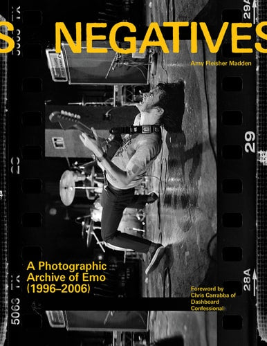 Negatives A Photographic Archive of Emo (1996-2006)