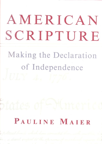 American Scripture: Making the Declaration of Independence