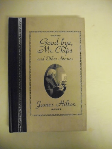 Good-bye, Mr. Chips, and Other Stories