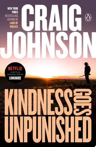 Kindness Goes Unpunished A Longmire Mystery