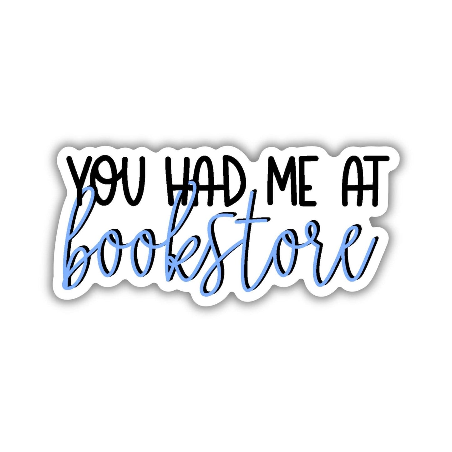 You Had Me At Bookstore Sticker