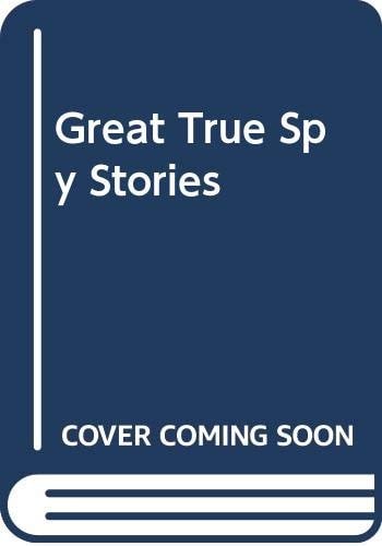Great True Spy Stories