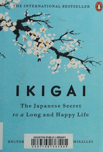 Ikigai: The Japanese Secret to a Long and Happy Life