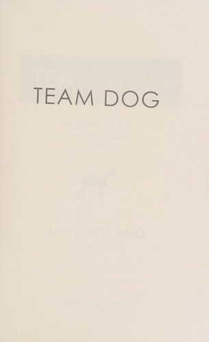 Team Dog How to Train Your Dog--the Navy SEAL Way