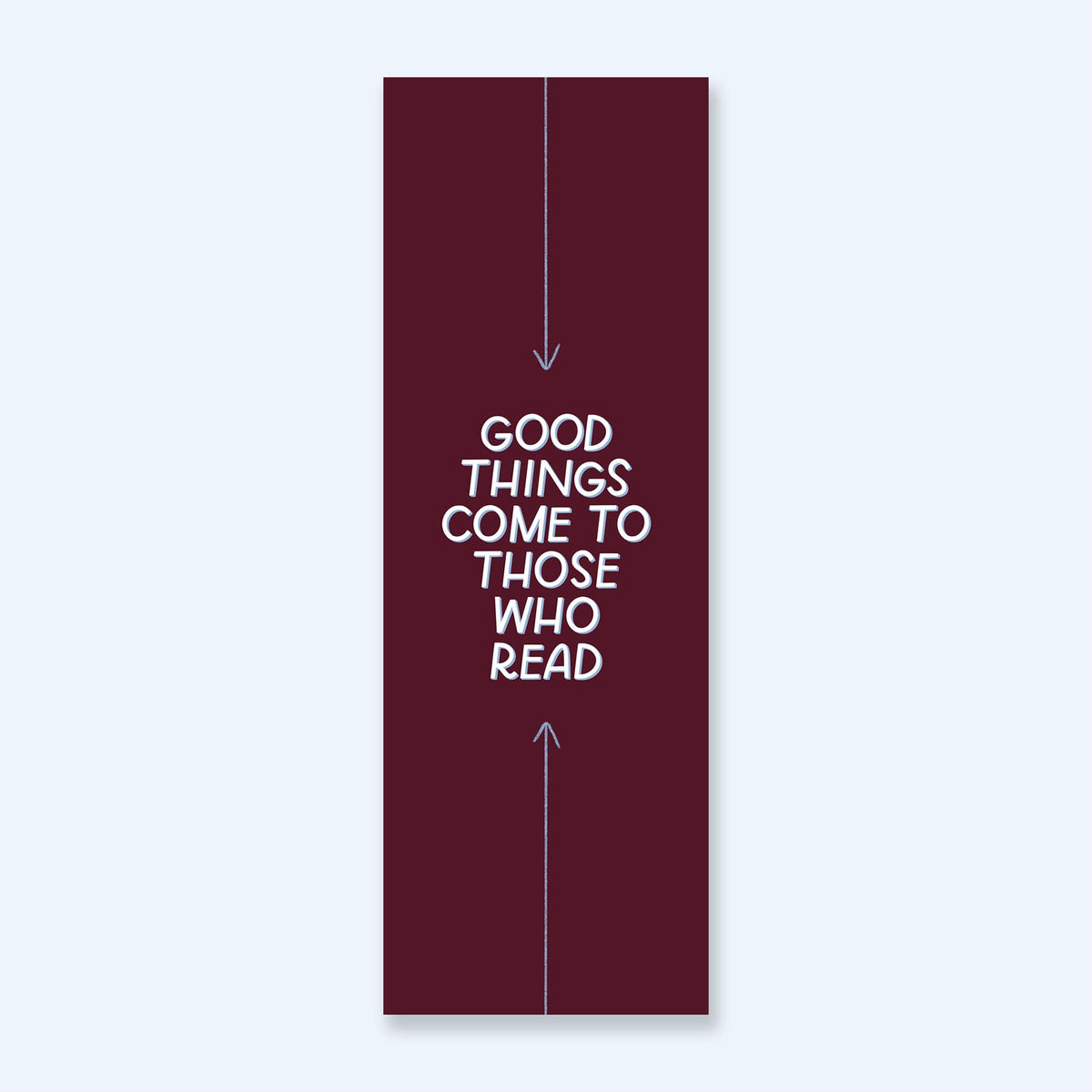 Good Things Come To Those Who Read Bookmarks, Funny Bookmark