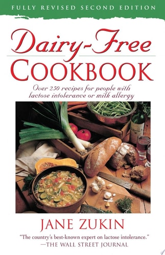 Dairy-Free Cookbook Over 250 Recipes for People with Lactose Intolerance or Milk Allergy