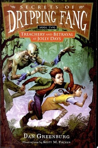 Secrets of Dripping Fang Treachery and betrayal at Jolly Days. Book two