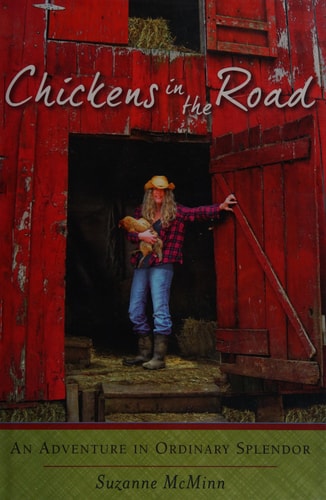 Chickens in the Road An Adventure in Ordinary Splendor