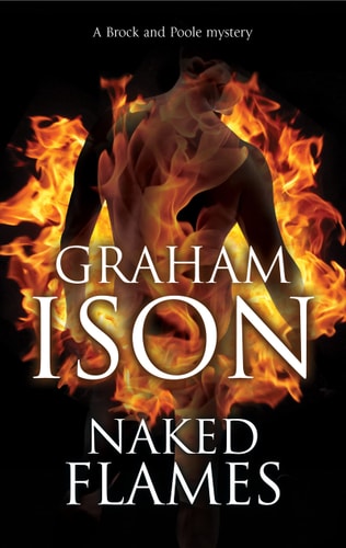 Naked Flames (A Brock & Poole Mystery, 13)