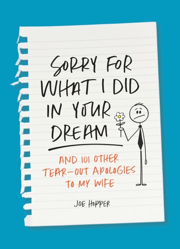 Sorry For What I Did in Your Dream And 101 Other Tear-Out Apologies to My Wife