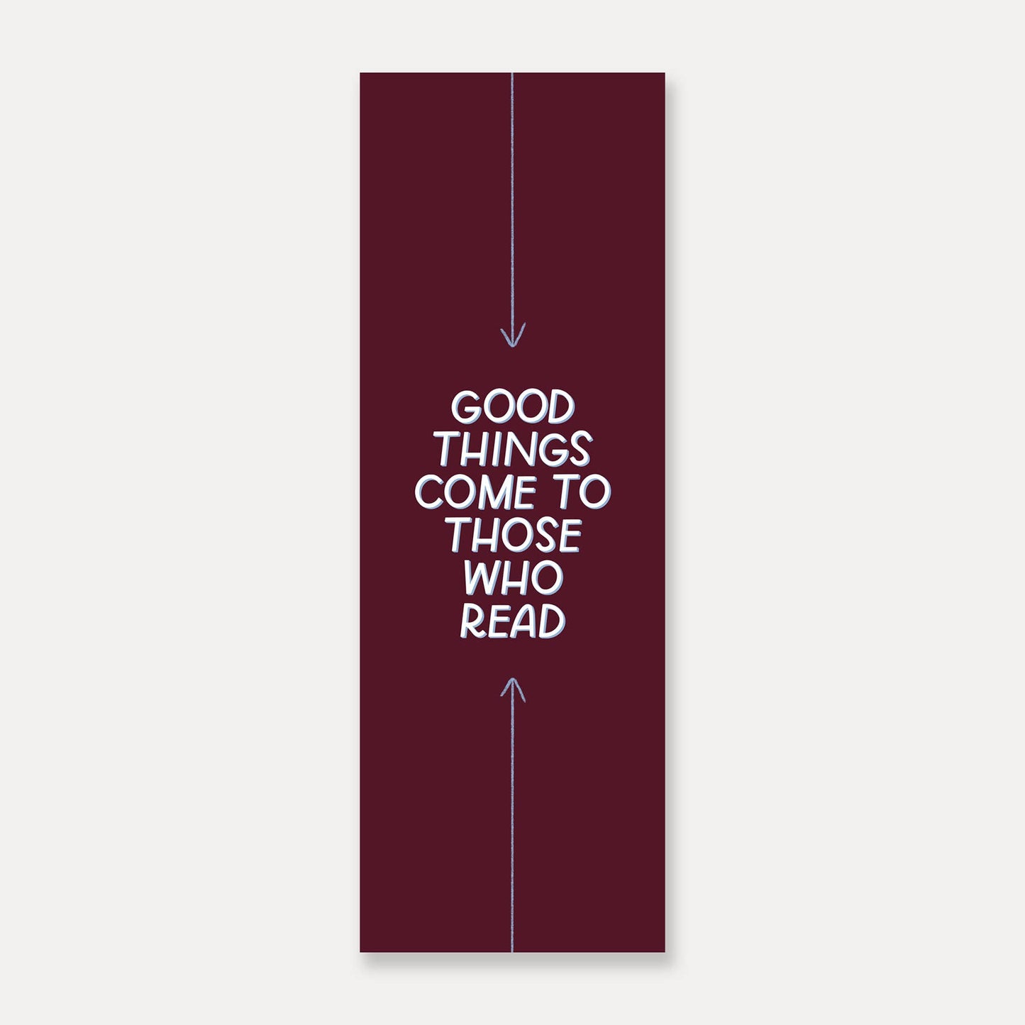 Good Things Come To Those Who Read Bookmarks, Funny Bookmark